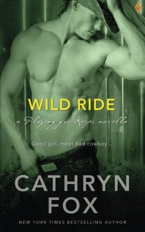 Fox, Cathryn. Wild Ride. Entangled Publishing, 2015.
