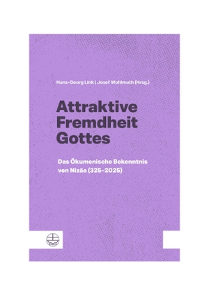 Link, Hans-Georg / Josef Wohlmuth (Hrsg.). Attraktive Fremdheit Gottes - Das Ökumenische Bekenntnis von Nizäa-Konstantinopel (325-2025). Evangelische Verlagsansta, 2024.