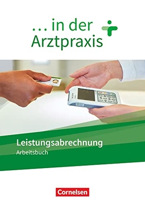 Lehnhardt, Gundel / Cyprian, Simone et al. ... in der Arztpraxis. Leistungsabrechnung - Arbeitsbuch. Cornelsen Verlag GmbH, 2021.