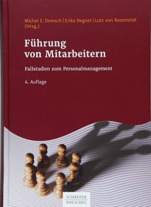 Domsch, Michel E. / Erika Regnet et al (Hrsg.). Führung von Mitarbeitern - Fallstudien zum Personalmanagement. Schäffer-Poeschel Verlag, 2018.