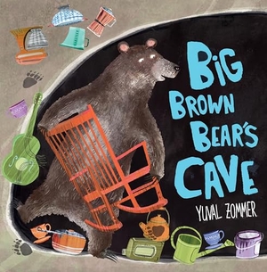 Zommer, Yuval. Big Brown Bear's Cave. Candlewick Press (MA), 2018.