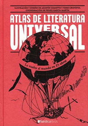 Comotto, Agustín / Julio Llamazares. Atlas de la lituratura universal. Nórdica Libros, 2017.