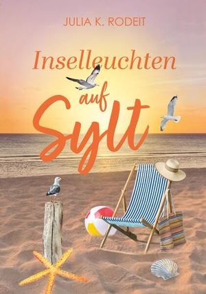 Rodeit, Julia K.. Inselleuchten auf Sylt. Autaria, 2026.