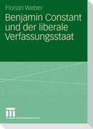 Benjamin Constant und der liberale Verfassungsstaat