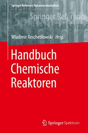 Reschetilowski, Wladimir (Hrsg.). Handbuch Chemische Reaktoren - Chemische Reaktionstechnik: Theoretische und praktische Grundlagen, Chemische Reaktionsapparate in Theorie und Praxis. Springer Berlin Heidelberg, 2021.