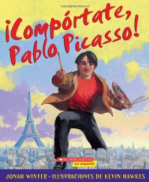 Winter, Jonah. Comportate, Pablo Picasso!: (Spanish Language Edition of Just Behave, Pable Picasso!). Scholastic Inc., 2012.