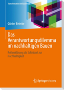 Das Verantwortungsdilemma im nachhaltigen Bauen