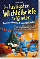 Die lustigsten Wichtelbriefe für Kinder | Zum Ausschneiden & sofort Verwenden | Interaktives Adventskalender-Buch mit Wichtelstreichen für die Wichteltür & Mitmach-Elementen | Für Erstleser und Grundschüler ab der 1. Klasse
