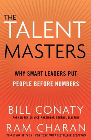 Charan, Ram. The Talent Masters: Why Smart Leaders Put People Before Numbers. RANDOM HOUSE, 2011.