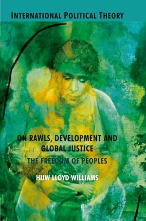 Williams, H.. On Rawls, Development and Global Justice - The Freedom of Peoples. Palgrave Macmillan UK, 2011.