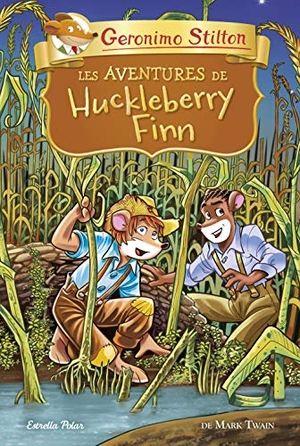 Stilton, Geronimo. Les aventures de Huckleberry Finn. Estrella Polar, 2020.
