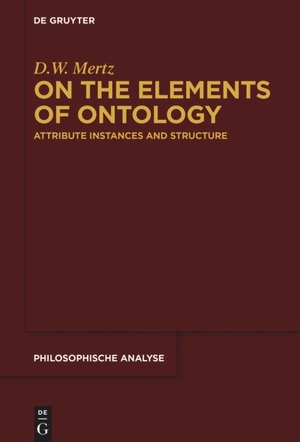 Mertz, D. W.. On the Elements of Ontology - Attribute Instances and Structure. De Gruyter, 2016.