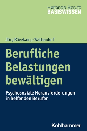 Rövekamp-Wattendorf, Jörg. Berufliche Belastungen bewältigen - Psychosoziale Herausforderungen in helfenden Berufen. Kohlhammer W., 2020.