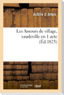 Les Amours de village, vaudeville en 1 acte