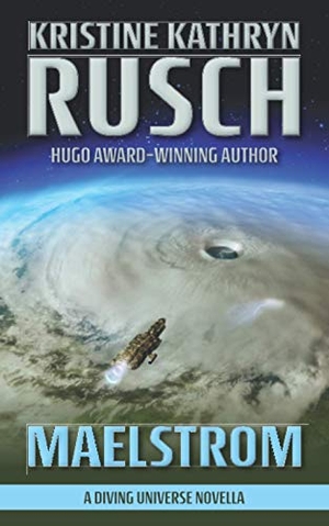 Rusch, Kristine Kathryn. Maelstrom - A Diving Universe Novella. WMG Publishing, Inc., 2021.