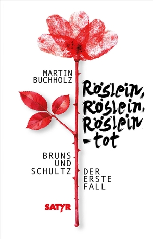 Buchholz, Martin. Röslein, Röslein, Röslein - tot - Bruns und Schultz, der erste Fall. Kriminalroman. Satyr Verlag, 2026.