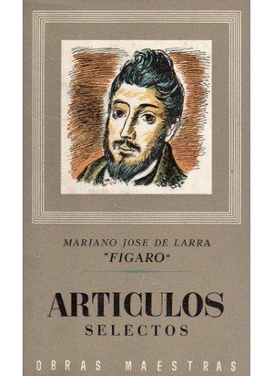 Larra, Mariano José De. Artículos selectos. Editorial Iberia, S.A., 1960.