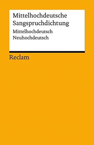 Kössinger, Norbert / Nina Nowakowski (Hrsg.). Mittelhochdeutsche Sangsprüche - Mittelhochdeutsch/Neuhochdeutsch. Reclam Philipp Jun., 2024.