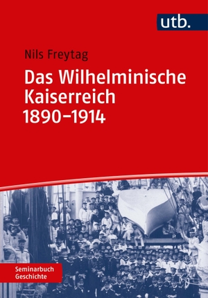 Freytag, Nils. Das Wilhelminische Kaiserreich 1890-1914. UTB GmbH, 2018.