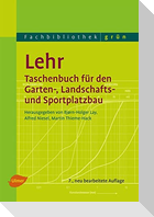 Lehr - Taschenbuch für den Garten-, Landschafts- und Sportplatzbau