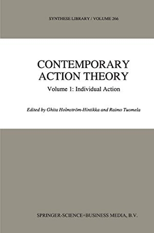 Tuomela, R. / Ghita Holmström-Hintikka (Hrsg.). Contemporary Action Theory Volume 1: Individual Action. Springer Netherlands, 2010.