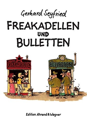Seyfried, Gerhard. Freakadellen und Bulletten. BoD - Books on Demand, 2015.