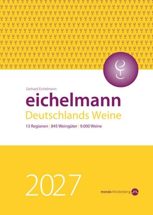Eichelmann, Gerhard. Eichelmann 2027 Deutschlands Weine. Mondo Communications, 2026.
