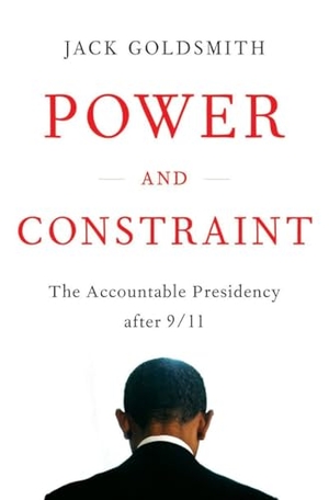Goldsmith, Jack. Power and Constraint: The Accountable Presidency After 9/11. Blue Guides Limited of London, 2012.