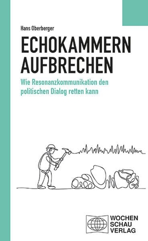 Oberberger, Hans. Echokammern aufbrechen - Wie Resonanzkommunikation den politischen Dialog retten kann. Wochenschau Verlag, 2026.