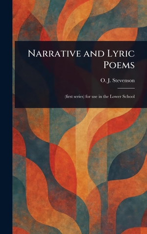 Stevenson, O. J.. Narrative and Lyric Poems. Legare Street Press, 2025.