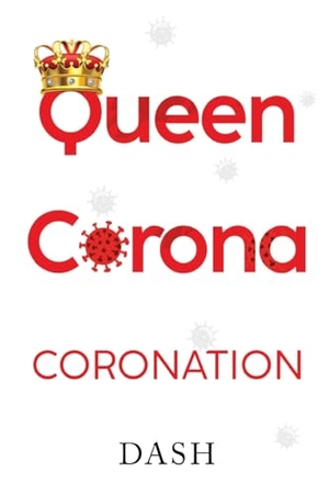 Dash. Queen Corona Coronation. Olympia Publishers, 2024.