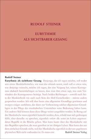 Steiner, Rudolf. Eurythmie als sichtbarer Gesang - Zwei Vorträge, Stuttgart 1923 und acht Vorträge, Dornach 1924. Steiner Verlag, Dornach, 2016.
