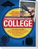 Forbidden Knowledge - College: 101 Things Not Every Student Should Know How to Do