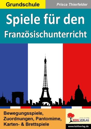 Thierfelder, Prisca. Spiele für den Französischunterricht. Kohl Verlag, 2015.