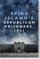 Spike Island's Republican Prisoners, 1921