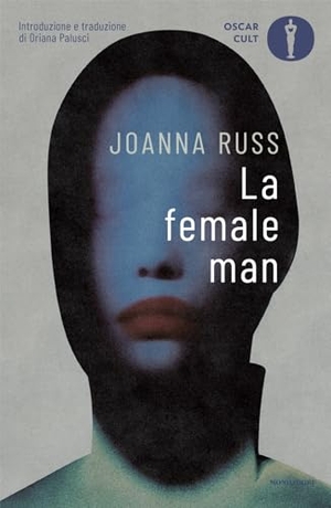 Russ, Joanna. La female man. Mondadori, 2024.