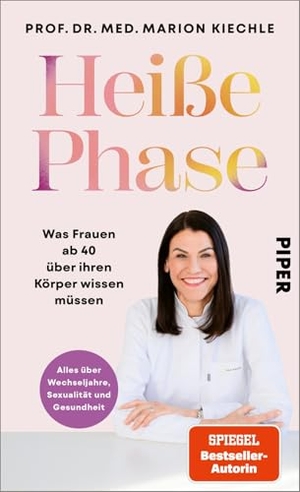 Kiechle, Marion. Heiße Phase - Was Frauen ab 40 über ihren Körper wissen müssen | Alles über Wechseljahre, Sexualität und Gesundheit. Piper Verlag GmbH, 2026.