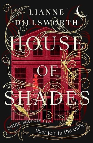 Dillsworth, Lianne. House of Shades. Penguin, 2024.