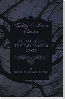 The Secret of the Two Plaster Casts