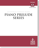 Piano Prelude Series: Lutheran Service Book Vol. 12 (Xyz)