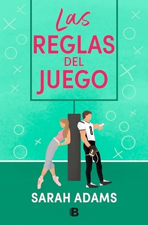 Adams, Sarah. Las Reglas del Juego / The Cheat Sheet. Prh Grupo Editorial, 2023.