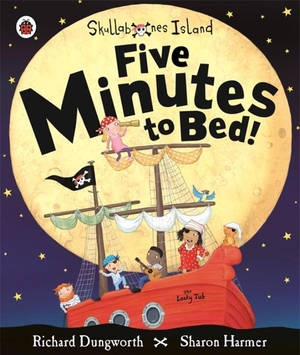 Dungworth, Richard. Five Minutes To Bed! a Ladybird Skullabones Island Picture Book. Penguin Random House Children's UK, 2014.