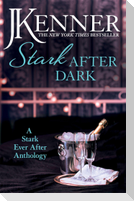 Stark After Dark: A Stark Ever After Anthology (Take Me, Have Me, Play My Game, Seduce Me)