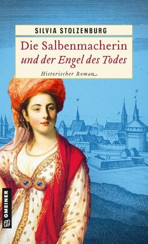 Stolzenburg, Silvia. Die Salbenmacherin und der Engel des Todes - Historischer Roman. Gmeiner Verlag, 2024.