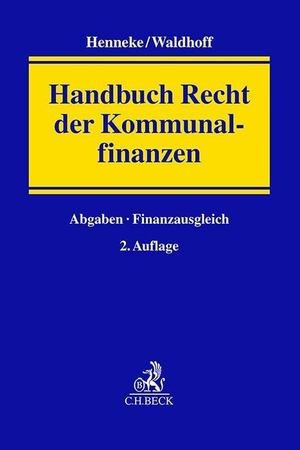 Henneke, Hans-Günter / Christian Waldhoff (Hrsg.). Handbuch Recht der Kommunalfinanzen - Finanzverfassungsrechtliche Stellung der kommunalen Ebene, kommunale Abgaben und andere Einnahmen, kommunaler Finanzausgleich. C.H. Beck, 2023.