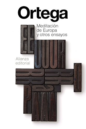 Ortega Y Gasset, José. Meditación de Europa y otros ensayos. Alianza Editorial, 2015.