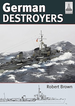 Brown, Robert. German Destroyers. Pen & Sword Books, 2019.