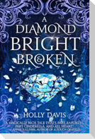 A Diamond Bright and Broken