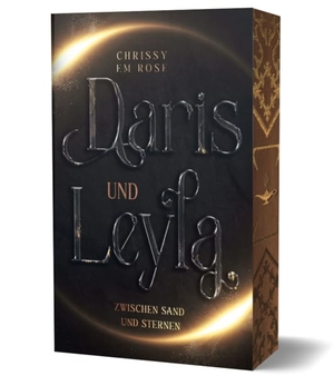 Chrissy Em, Rose. Daris und Leyla - zwischen Sand und Sternen - Romantasy Einzelband mit Dschinnmagie. Edition Grace O`Malley, 2026.