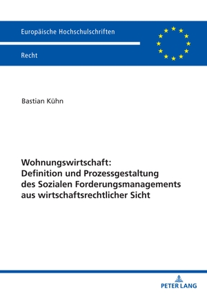 Kühn, Bastian. Wohnungswirtschaft: Definition und Prozessgestaltung des Sozialen Forderungsmanagement aus wirtschaftsrechtlicher Sicht. Peter Lang, 2023.